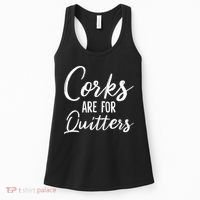 Funny Gift Corks Are For Quitters Funny Wine Ing Sarcasm Gift Women's Tank Top thumb 0