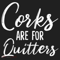 Funny Gift Corks Are For Quitters Funny Wine Ing Sarcasm Gift Hat thumb 2