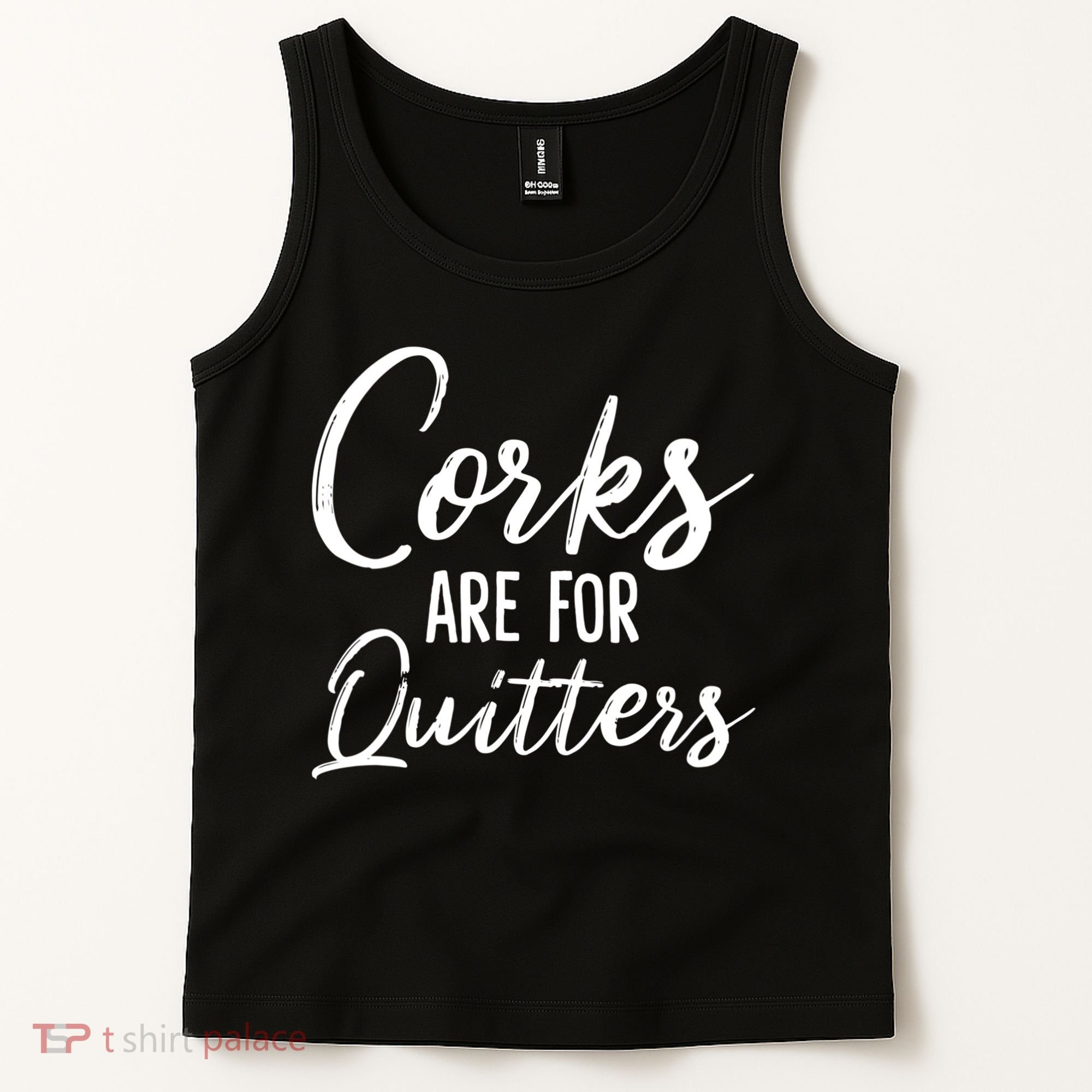 Funny Gift Corks Are For Quitters Funny Wine Ing Sarcasm Gift Tank Top