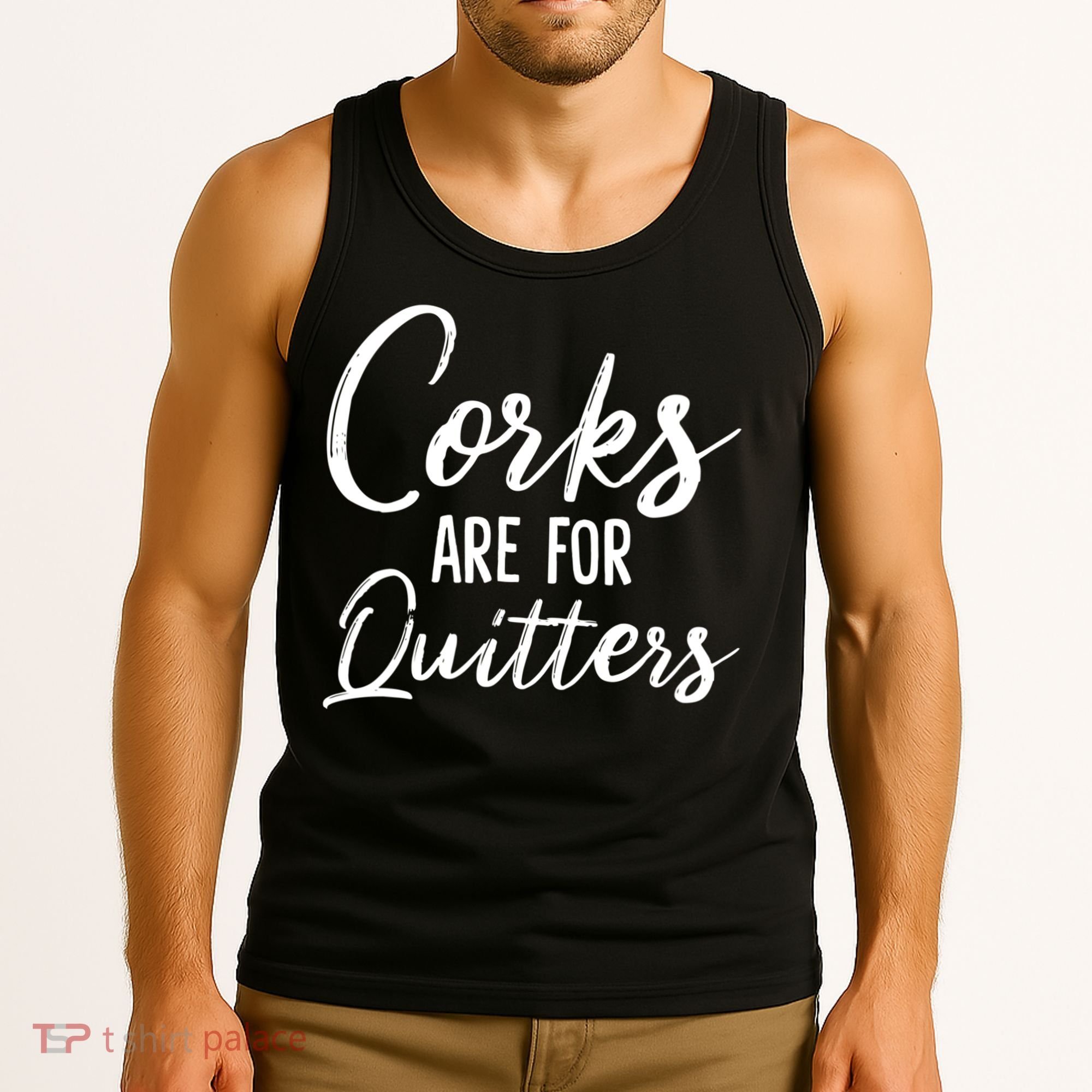 Funny Gift Corks Are For Quitters Funny Wine Ing Sarcasm Gift Tank Top