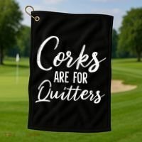 Funny Gift Corks Are For Quitters Funny Wine Ing Sarcasm Gift Golf Towel thumb 1