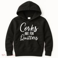 Funny Gift Corks Are For Quitters Funny Wine Ing Sarcasm Gift Kids Hoodie thumb 0