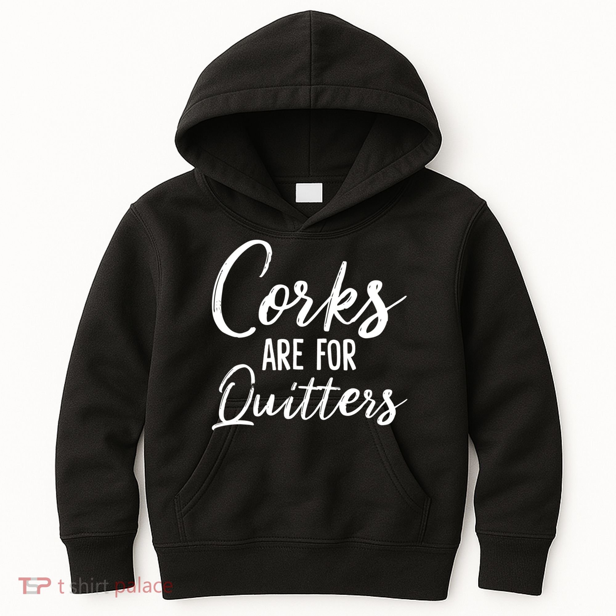 Funny Gift Corks Are For Quitters Funny Wine Ing Sarcasm Gift Kids Hoodie