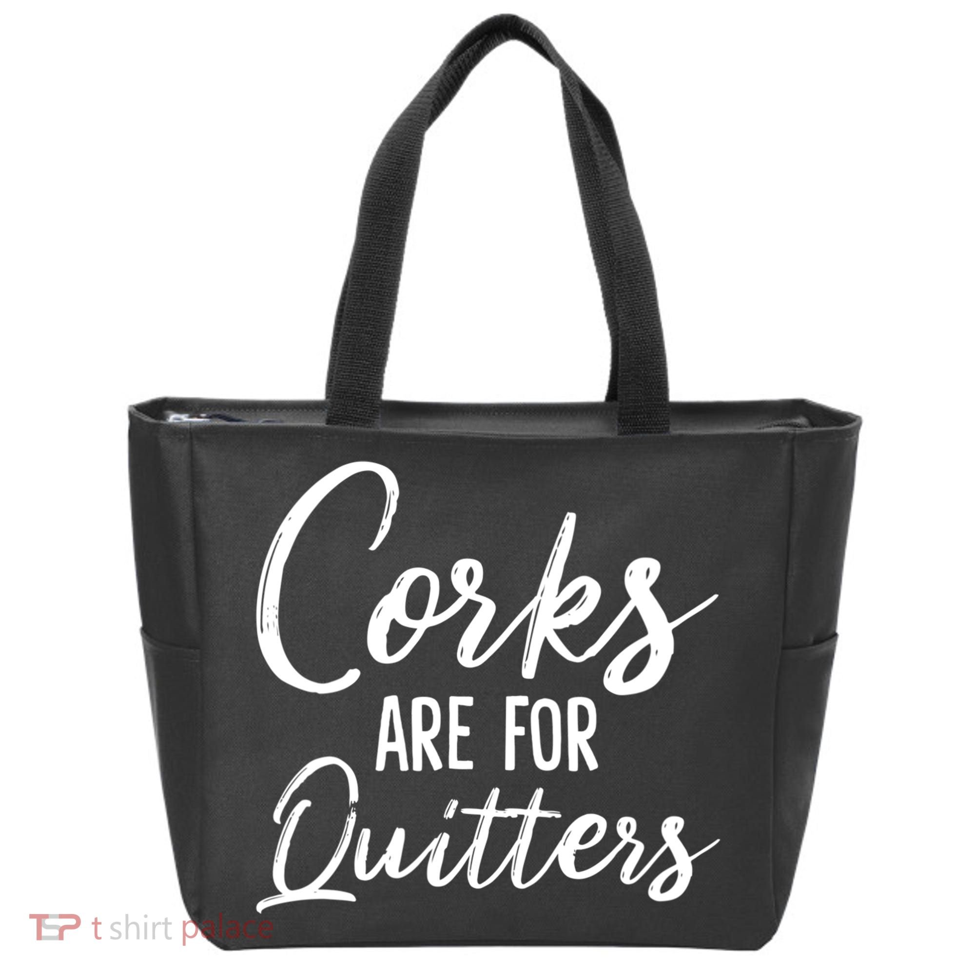 Funny Gift Corks Are For Quitters Funny Wine Ing Sarcasm Gift Tote Bag