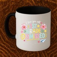 First Grade Class Dismissed End Year Humor Coffee Mug thumb 2