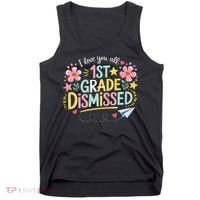 First Grade Class Dismissed End Year Humor Tank Top thumb 0