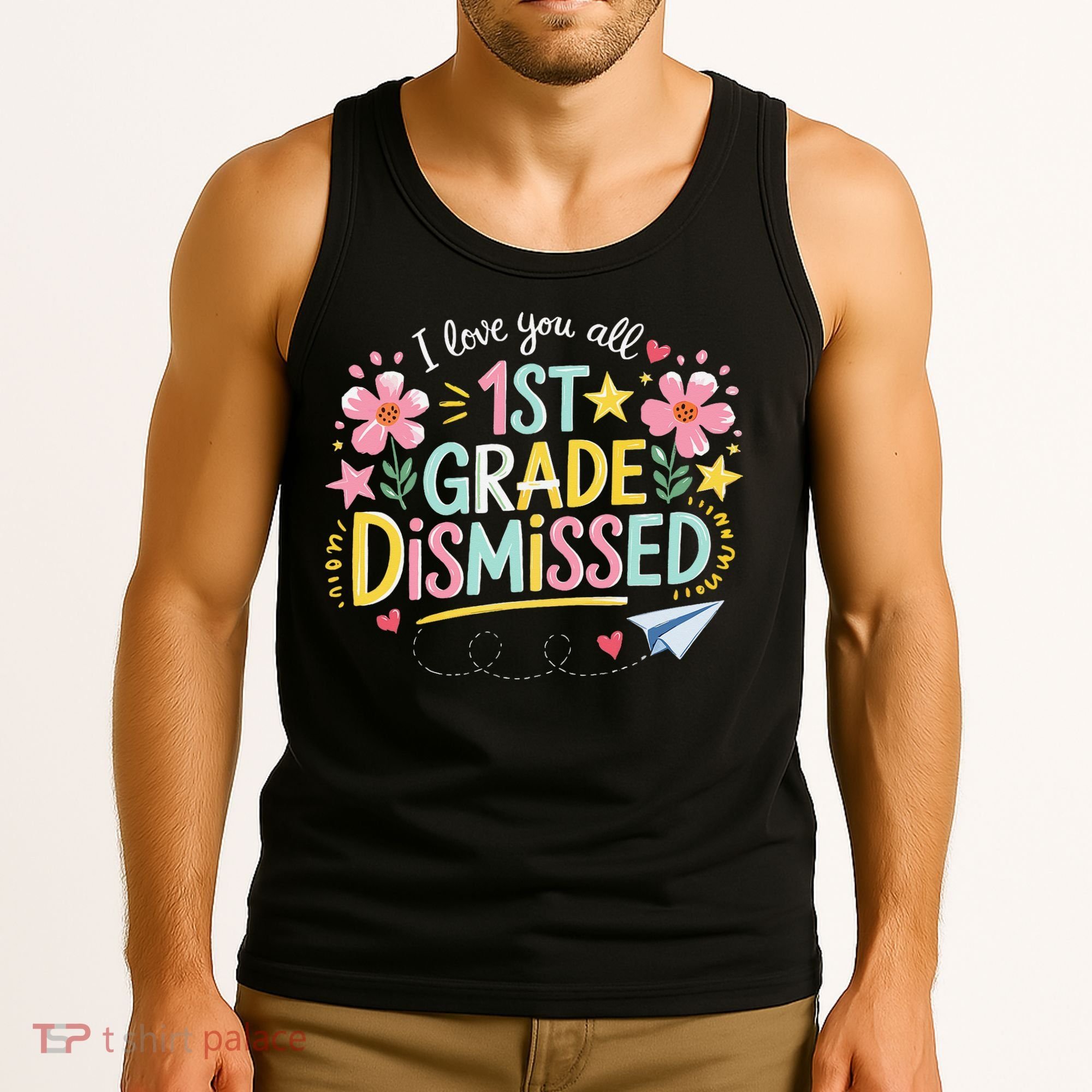 First Grade Class Dismissed End Year Humor Tank Top