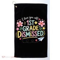 First Grade Class Dismissed End Year Humor Golf Towel thumb 0