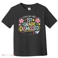 First Grade Class Dismissed End Year Humor Toddler T-Shirt thumb 0