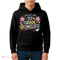 First Grade Class Dismissed End Year Humor Kids Hoodie thumb 4