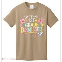 First Grade Class Dismissed End Year Humor Kids T-Shirt thumb 0