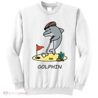 Funny GolphinS Cool Dolphin Quote Golf Sweatshirt thumb 0