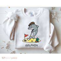 Funny GolphinS Cool Dolphin Quote Golf Sweatshirt thumb 2