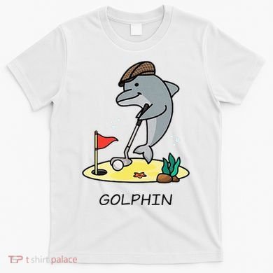Funny GolphinS Cool Dolphin Quote Golf T-Shirt