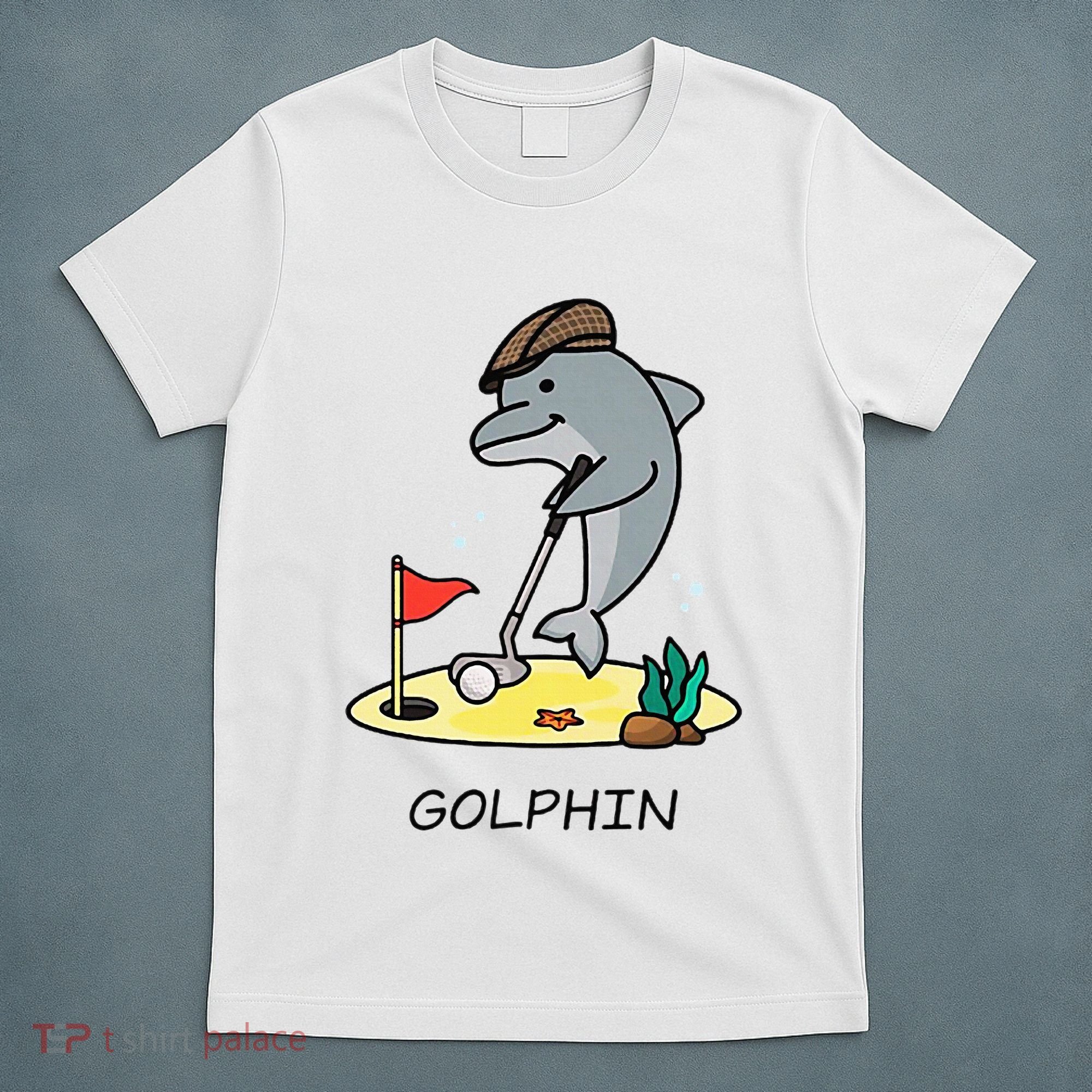 Funny GolphinS Cool Dolphin Quote Golf T-Shirt