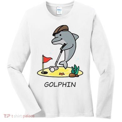 Funny GolphinS Cool Dolphin Quote Golf Women's Long Sleeve Shirt