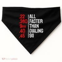 Funny Gun Caliber All Faster Than Dialing 911 Guns USA-Made Doggie Bandana thumb 0