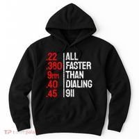 Funny Gun Caliber All Faster Than Dialing 911 Guns Hoodie thumb 0