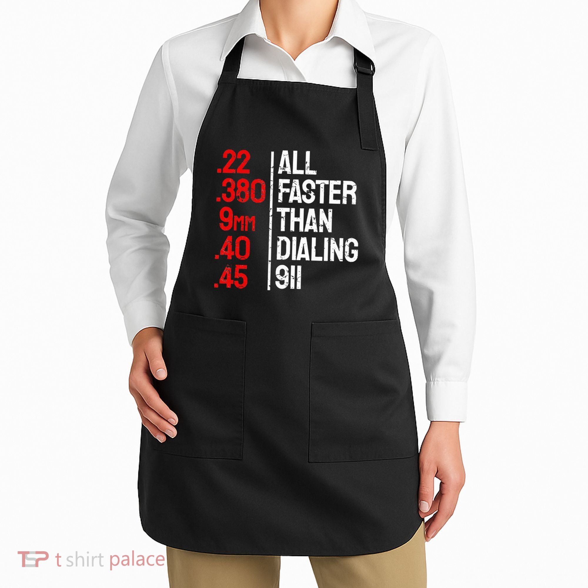 Funny Gun Caliber All Faster Than Dialing 911 Guns Apron