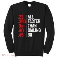 Funny Gun Caliber All Faster Than Dialing 911 Guns Sweatshirt thumb 0