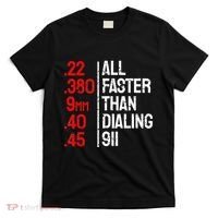 Funny Gun Caliber All Faster Than Dialing 911 Guns T-Shirt thumb 0
