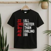 Funny Gun Caliber All Faster Than Dialing 911 Guns T-Shirt thumb 2