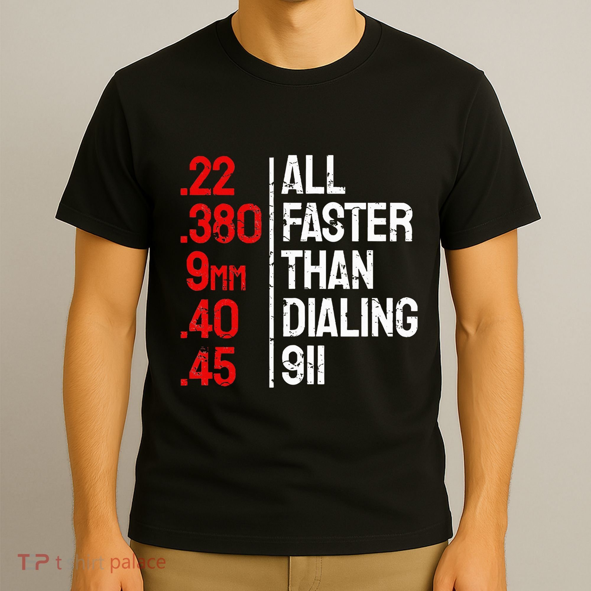 Funny Gun Caliber All Faster Than Dialing 911 Guns T-Shirt