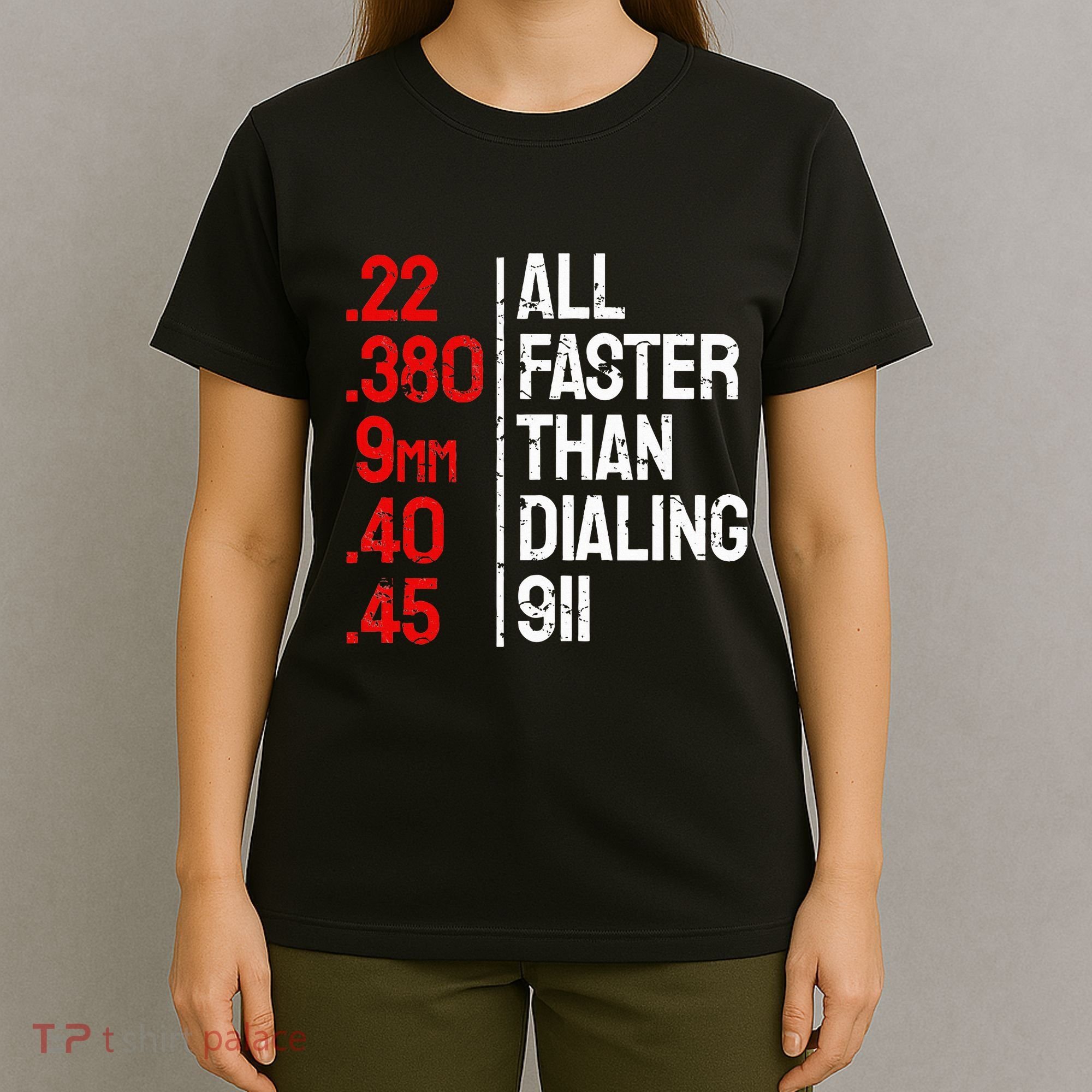 Funny Gun Caliber All Faster Than Dialing 911 Guns T-Shirt