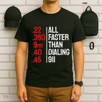 Funny Gun Caliber All Faster Than Dialing 911 Guns T-Shirt thumb 6