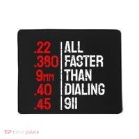 Funny Gun Caliber All Faster Than Dialing 911 Guns Mousepad thumb 0