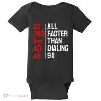 Funny Gun Caliber All Faster Than Dialing 911 Guns Baby Bodysuit thumb 0