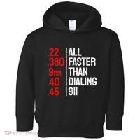 Funny Gun Caliber All Faster Than Dialing 911 Guns Toddler Hoodie thumb 0