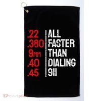 Funny Gun Caliber All Faster Than Dialing 911 Guns Golf Towel thumb 0