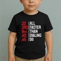 Funny Gun Caliber All Faster Than Dialing 911 Guns Toddler T-Shirt thumb 2