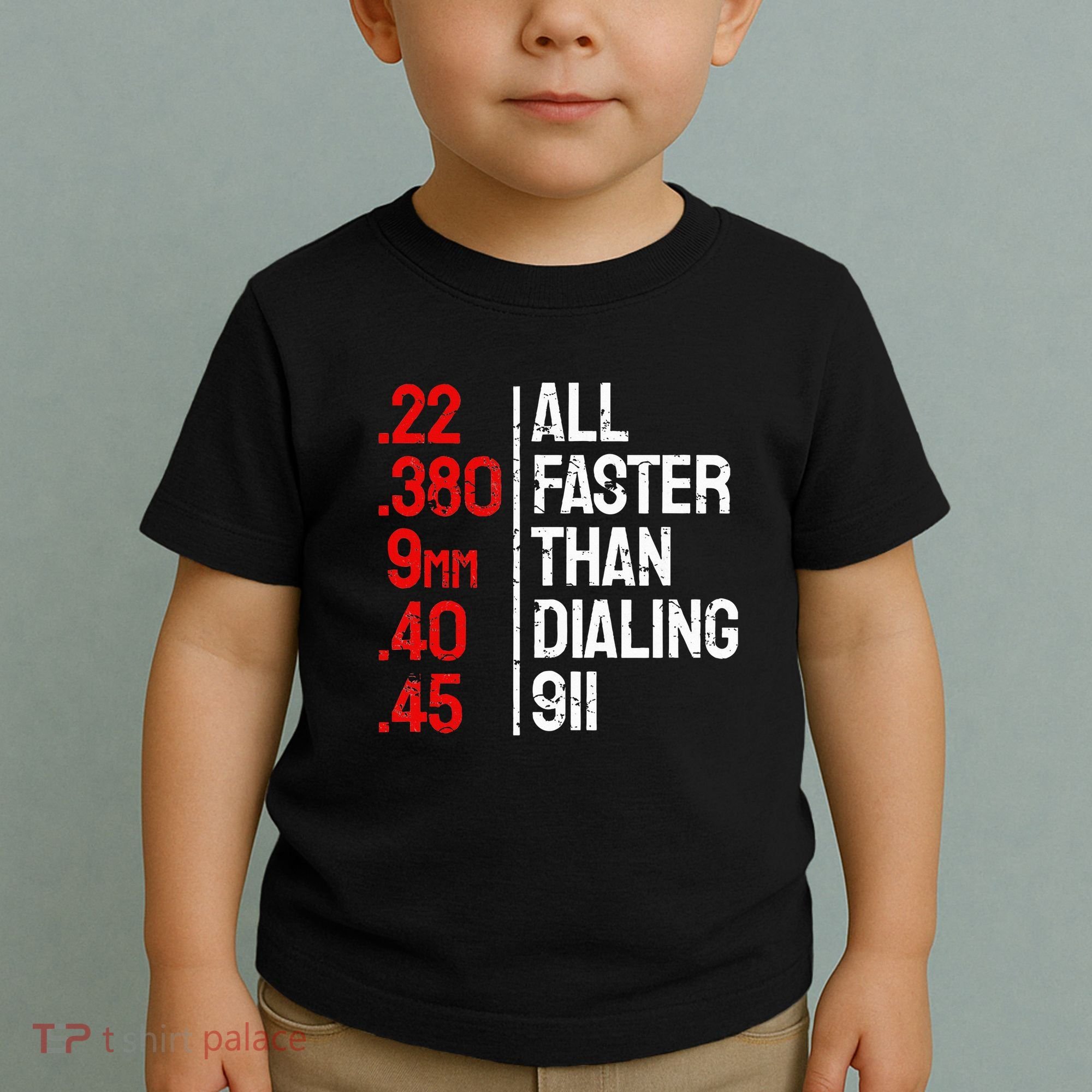 Funny Gun Caliber All Faster Than Dialing 911 Guns Toddler T-Shirt