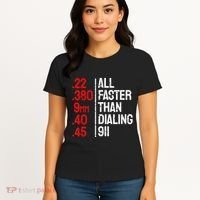 Funny Gun Caliber All Faster Than Dialing 911 Guns Women's T-Shirt thumb 4