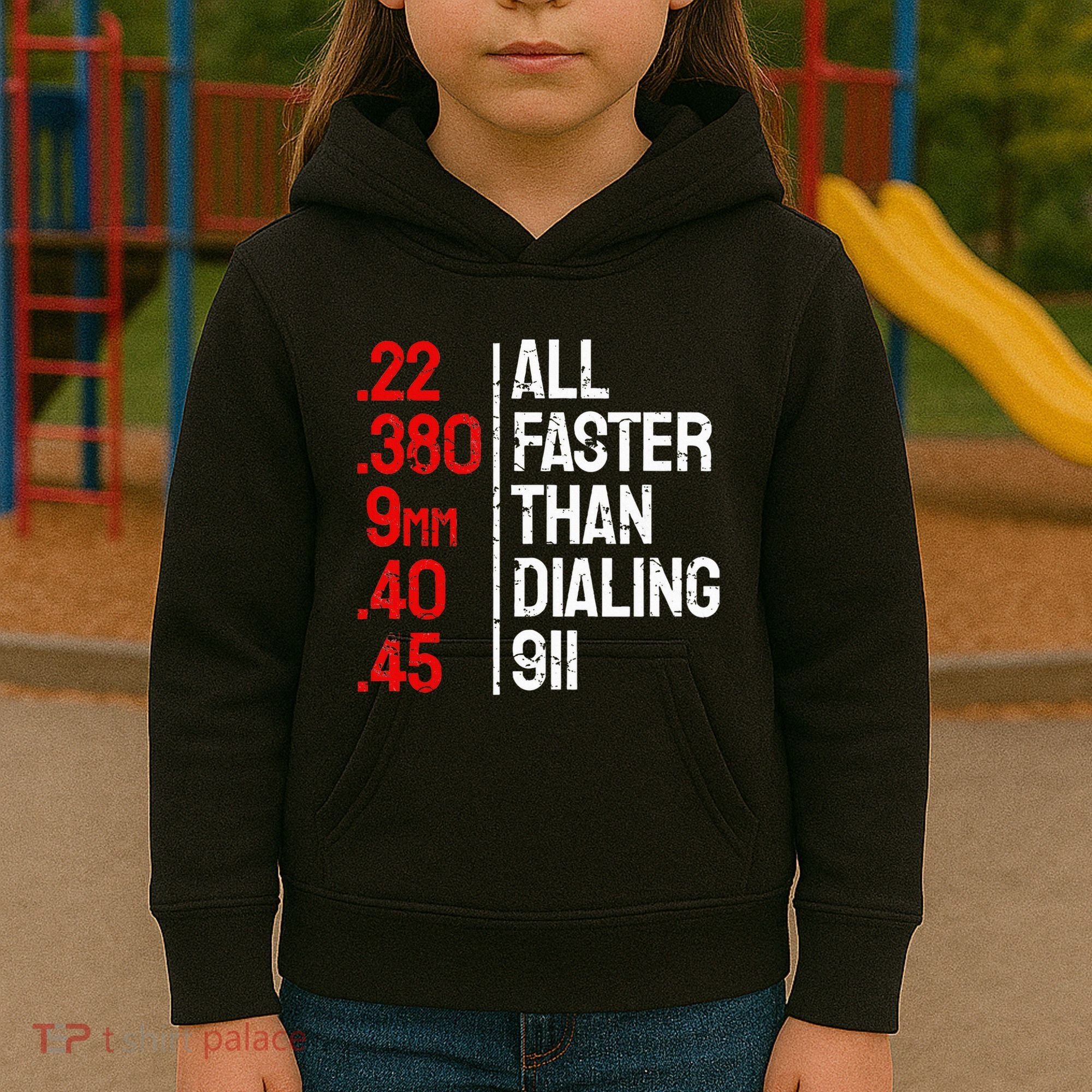 Funny Gun Caliber All Faster Than Dialing 911 Guns Kids Hoodie