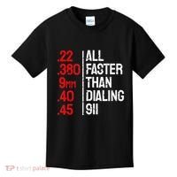 Funny Gun Caliber All Faster Than Dialing 911 Guns Kids T-Shirt thumb 0