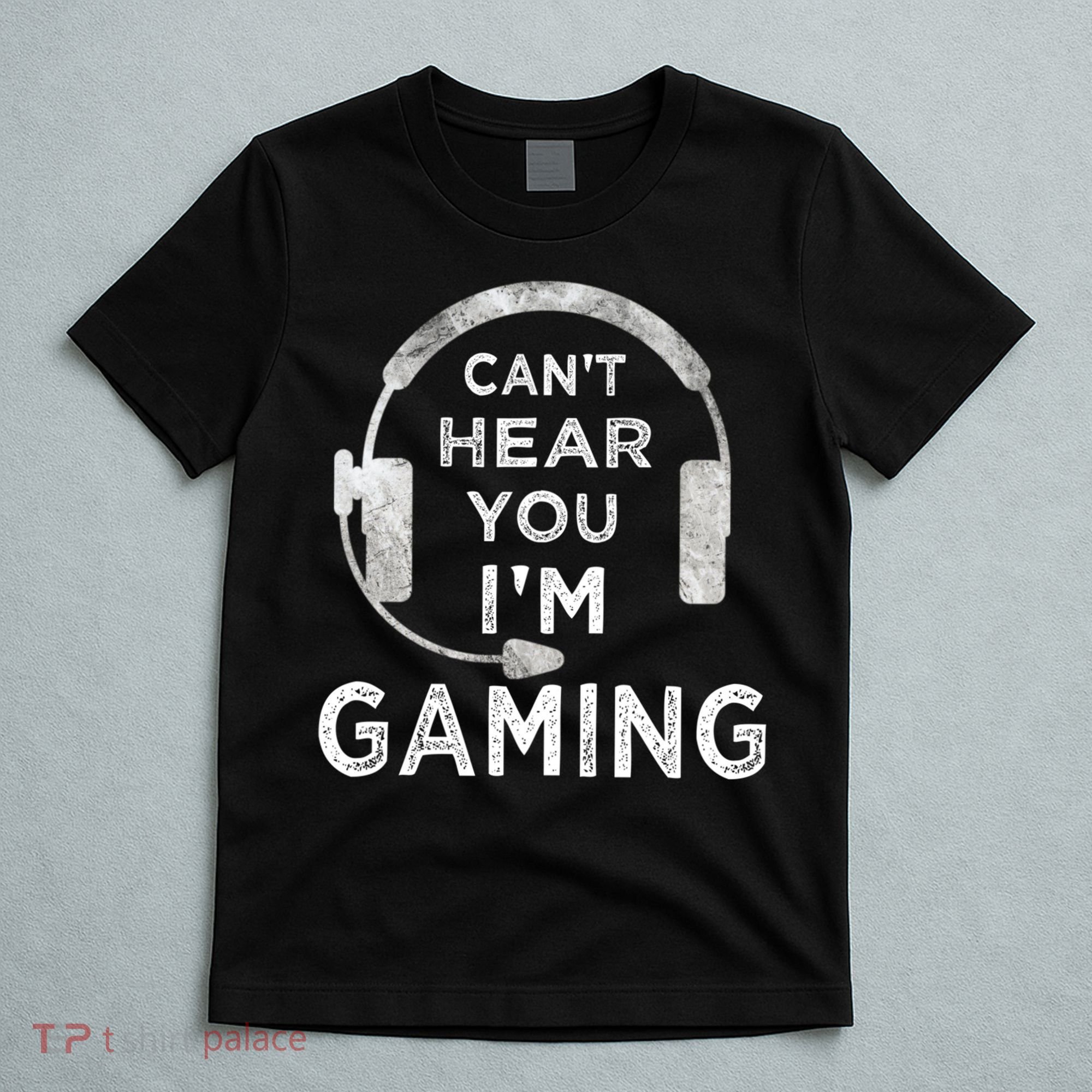 Funny Gamer Can't Hear You I'm Gaming Teens Boy Girl T-Shirt