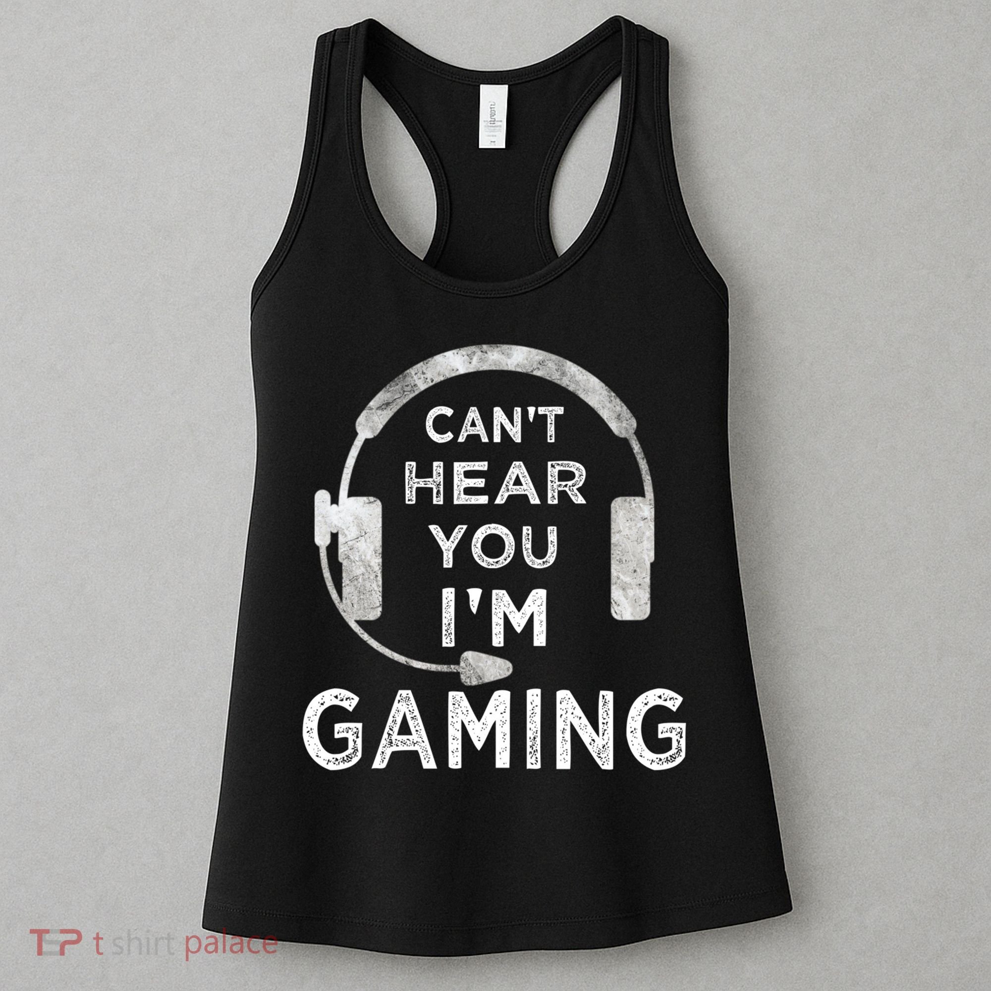 Funny Gamer Can't Hear You I'm Gaming Teens Boy Girl Women's Tank Top
