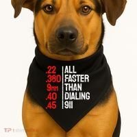 Funny Gun Caliber All Faster Than Dialing 911 Guns USA-Made Doggie Bandana thumb 1