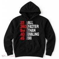Funny Gun Caliber All Faster Than Dialing 911 Guns Hoodie thumb 0