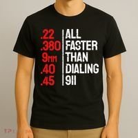 Funny Gun Caliber All Faster Than Dialing 911 Guns T-Shirt thumb 3