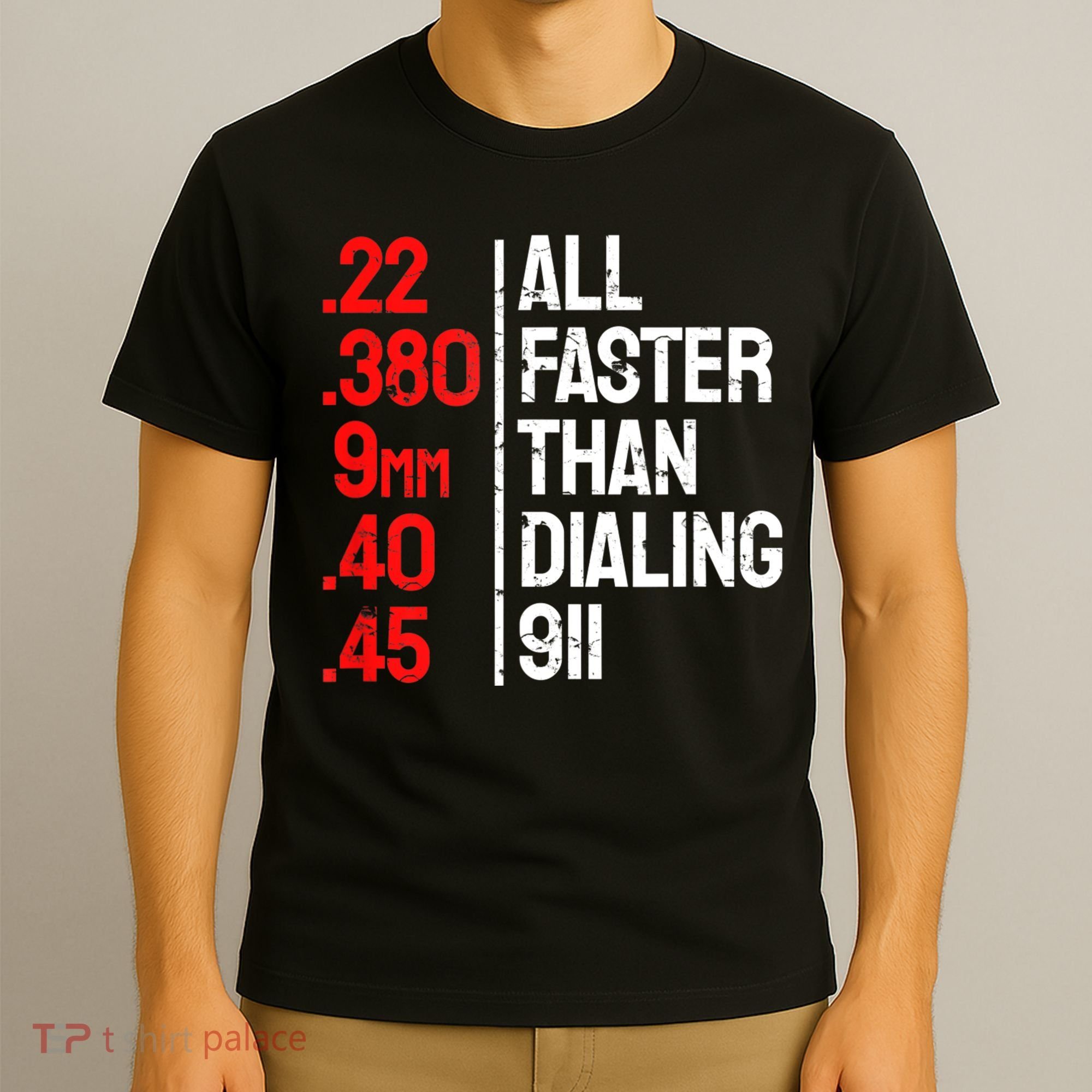 Funny Gun Caliber All Faster Than Dialing 911 Guns T-Shirt