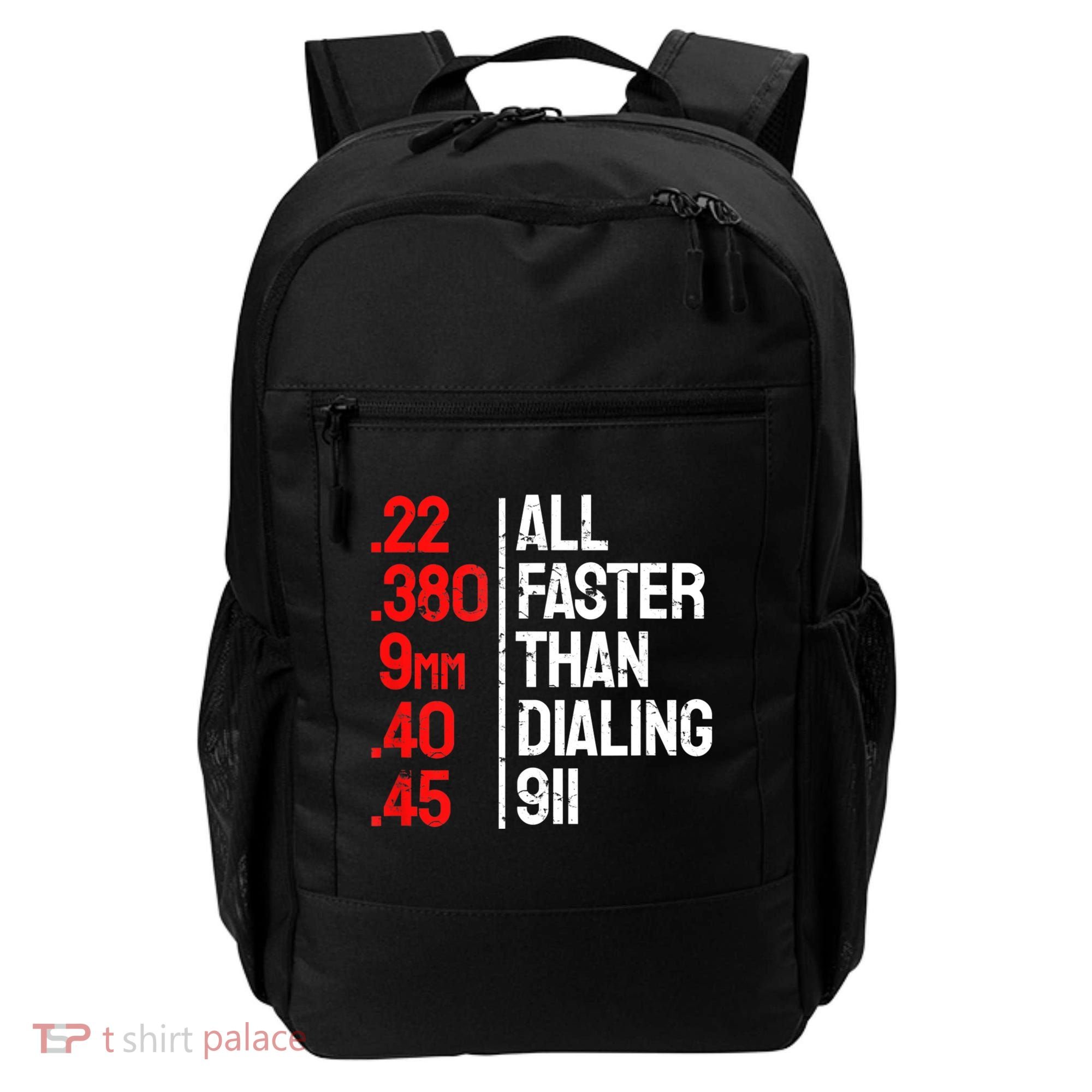 Funny Gun Caliber All Faster Than Dialing 911 Guns Backpack