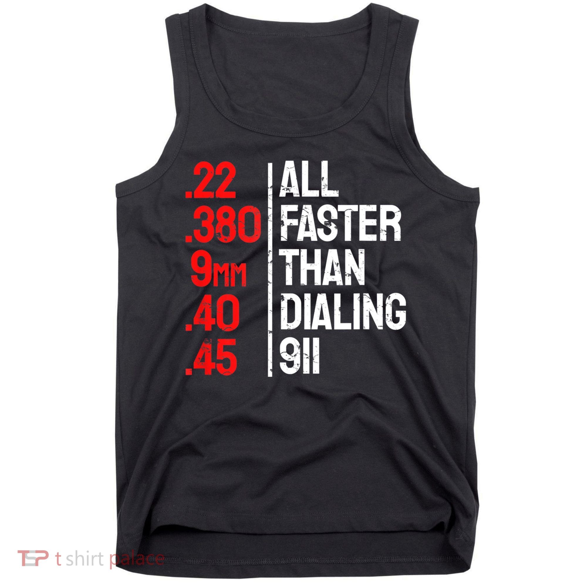 Funny Gun Caliber All Faster Than Dialing 911 Guns Tank Top