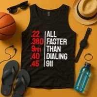 Funny Gun Caliber All Faster Than Dialing 911 Guns Tank Top thumb 4