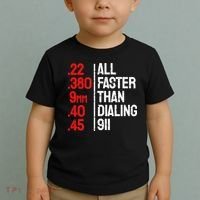Funny Gun Caliber All Faster Than Dialing 911 Guns Toddler T-Shirt thumb 2
