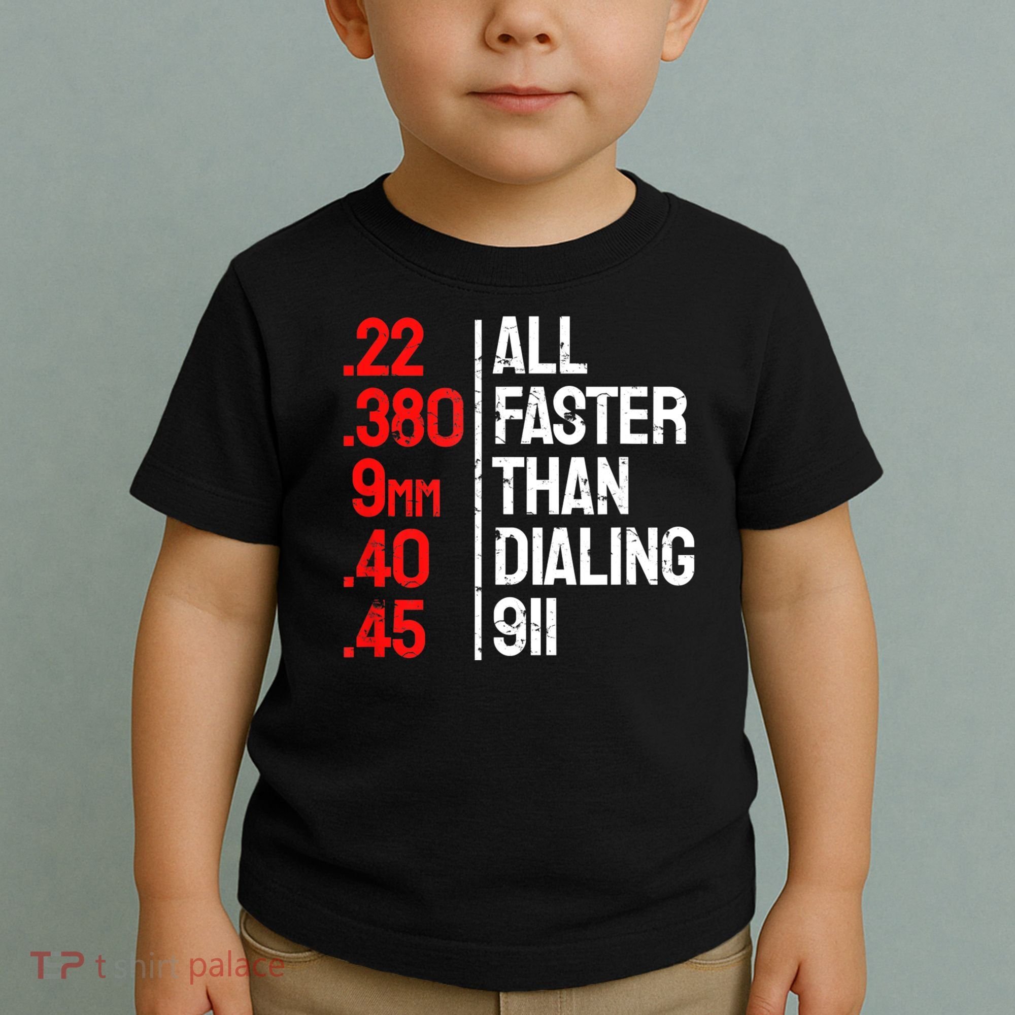 Funny Gun Caliber All Faster Than Dialing 911 Guns Toddler T-Shirt