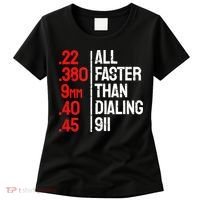Funny Gun Caliber All Faster Than Dialing 911 Guns Women's T-Shirt thumb 0